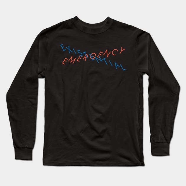 Existential Emergency Long Sleeve T-Shirt by fromherotozero